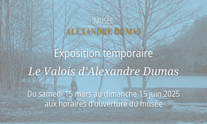 Exposition temporaire « Le Valois d'Alexandre Dumas »